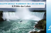 8.WÄHLE DAS LEBEN – GEGENWÄRTIGE WAHRHEIT IM 5.BUCH MOSE | Pastor Mag. Kurt Piesslinger