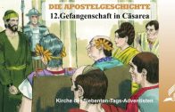 12.GEFANGENSCHAFT IN CÄSAREA – DIE APOSTELGESCHICHTE | Pastor Mag. Kurt Piesslinger