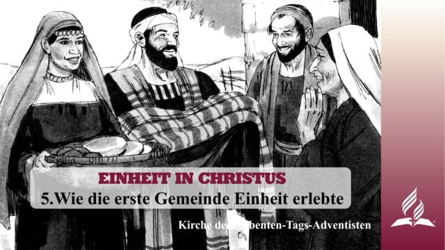 5.WIE DIE ERSTE GEMEINDE EINHEIT ERLEBTE – EINHEIT IN CHRISTUS | Pastor Mag. Kurt Piesslinger