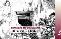 8.EINHEIT IM GLAUBEN – EINHEIT IN CHRISTUS | Pastor Mag. Kurt Piesslinger