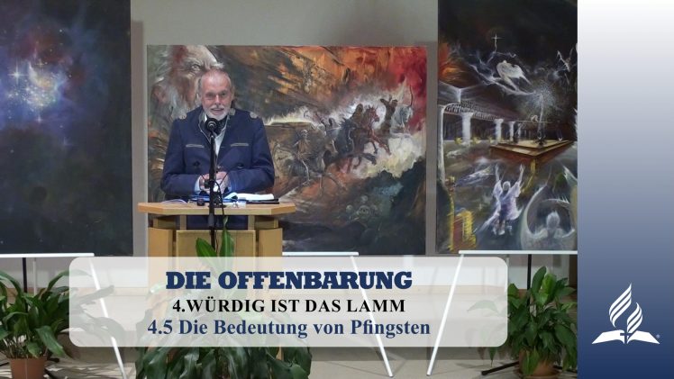 4.5 Die Bedeutung von Pfingsten – WÜRDIG IST DAS LAMM | Pastor Mag. Kurt Piesslinger