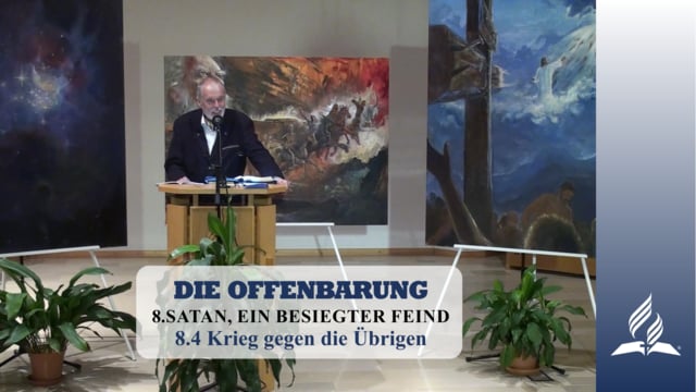 8.4 Krieg gegen die Übrigen – SATAN, EIN BESIEGTER FEIND | Pastor Mag. Kurt Piesslinger