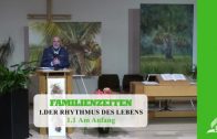 1.1 Am Anfang – DER RHYTHMUS DES LEBENS | Pastor Mag. Kurt Piesslinger