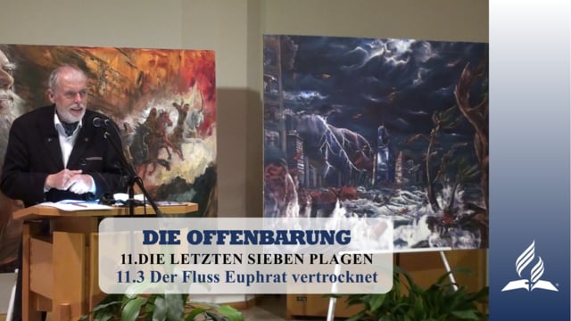 11.3 Der Fluss Euphrat vertrocknet – DIE LETZTEN SIEBEN PLAGEN | Pastor Mag. Kurt Piesslinger