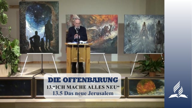 13.5 Das neue Jerusalem – ICH MACHE ALLES NEU | Pastor Mag. Kurt Piesslinger
