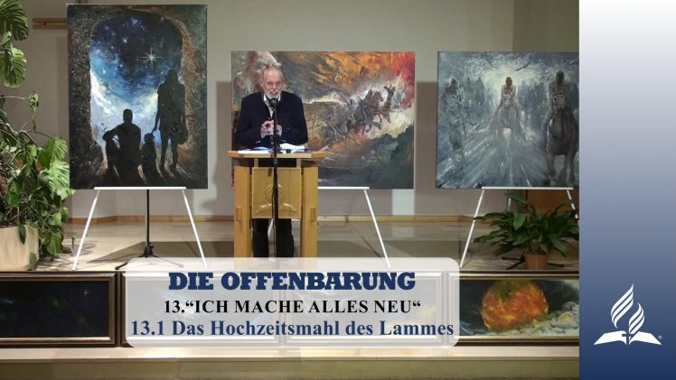 13.1 Das Hochzeitsmahl des Lammes – ICH MACHE ALLES NEU | Pastor Mag. Kurt Piesslinger
