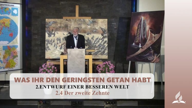 2.4 Der zweite Zehnte – ENTWURF EINER BESSEREN WELT | Pastor Mag. Kurt Piesslinger