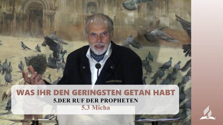 5.3 Micha – DER RUF DER PROPHETEN | Pastor Mag. Kurt Piesslinger