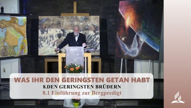 8.1 Einführung zur Bergpredigt – DEN GERINGSTEN BRÜDERN | Pastor Mag. Kurt Piesslinger