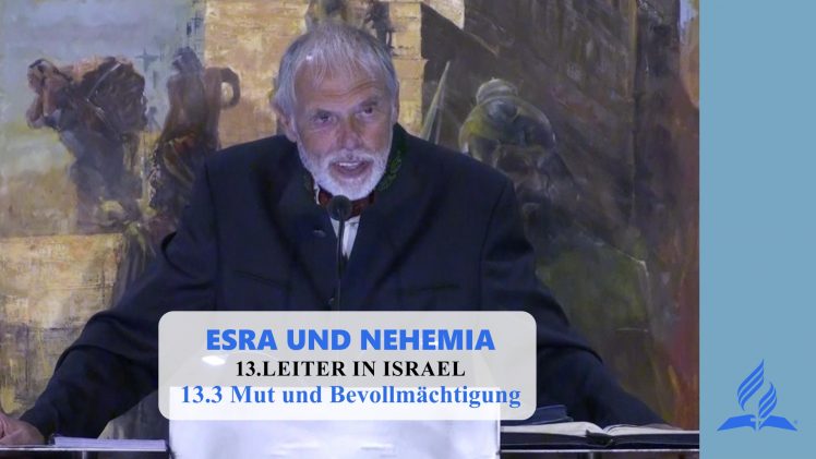 13.3 Mut und Bevollmächtigung – LEITER IN ISRAEL | Pastor Mag. Kurt Piesslinger