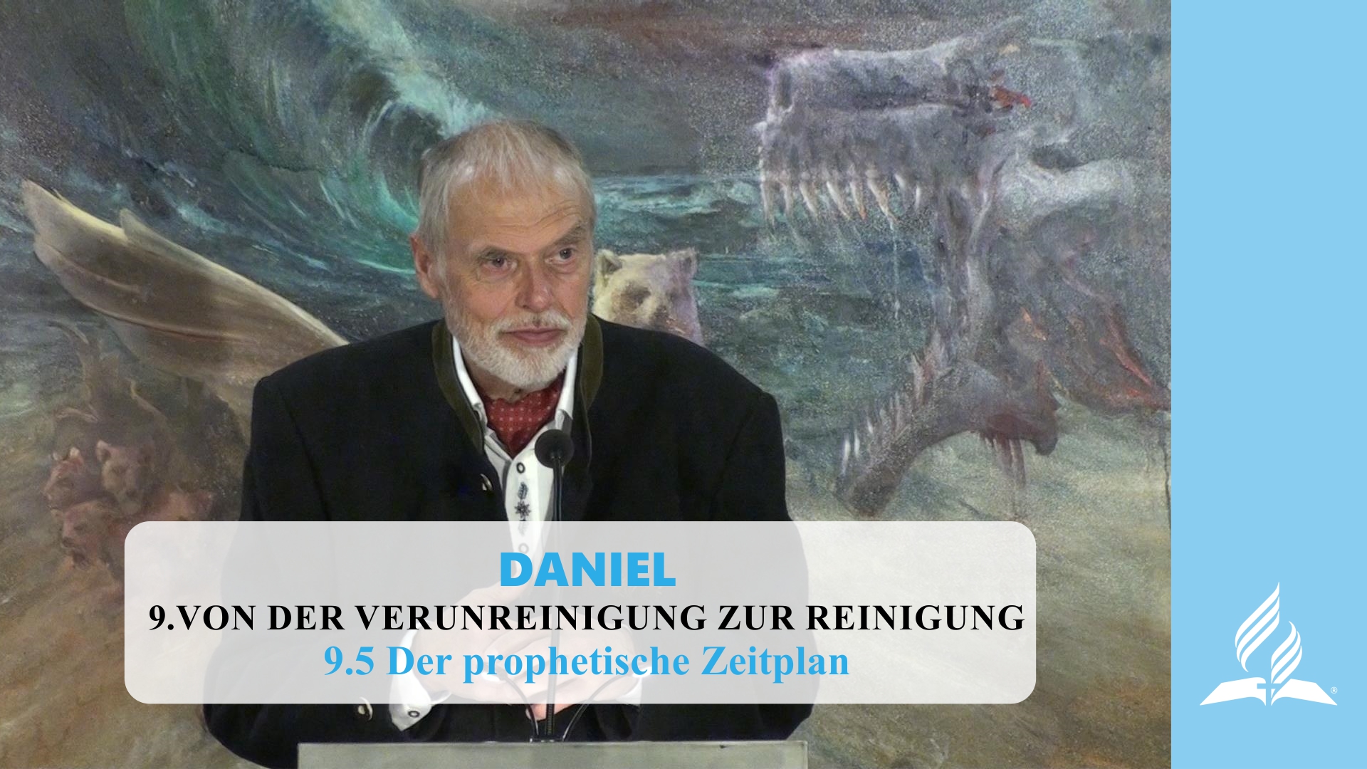 9.5 Der prophetische Zeitplan – VON DER VERUNREINIGUNG ZUR REINIGUNG | Pastor Mag. Kurt Piesslinger