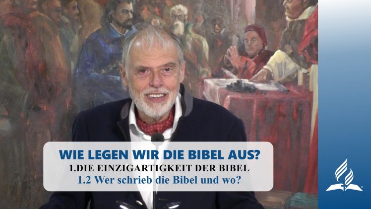 1.2 Wer schrieb die Bibel und wo? – DIE EINZIGARTIGKEIT DER BIBEL | Pastor Mag. Kurt Piesslinger