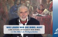1.4 Die Bibel als Weltgeschichte – DIE EINZIGARTIGKEIT DER BIBEL | Pastor Mag. Kurt Piesslinger