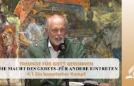 4.1 Ein kosmischer Kampf – DIE MACHT DES GEBETS–FÜR ANDERE EINTRETEN | Pastor Mag. Kurt Piesslinger