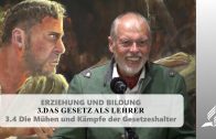 3.4 Die Mühen und Kämpfe der Gesetzeshalter – DAS GESETZ ALS LEHRER | Pastor Mag. Kurt Piesslinger