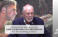 9.3 Als Nachfolger leben – DIE GEMEINDE UND ERZIEHUNG | Pastor Mag. Kurt Piesslinger