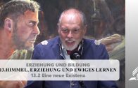13.2 Eine neue Existenz – HIMMEL, ERZIEHUNG UND EWIGES LERNEN | Pastor Mag. Kurt Piesslinger