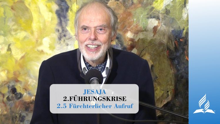 2.5 Fürchterlicher Aufruf – FÜHRUNGSKRISE | Pastor Mag. Kurt Piesslinger