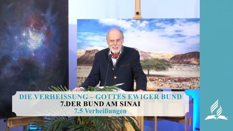 7.5 Verheißungen – DER BUND AM SINAI | Pastor Mag. Kurt Piesslinger