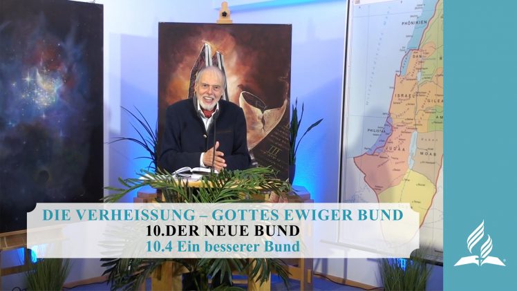 10.4 Ein besserer Bund – DER NEUE BUND | Pastor Mag. Kurt Piesslinger