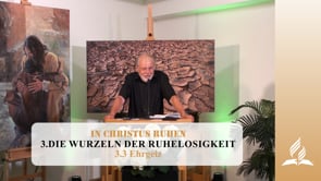 3.3 Ehrgeiz – DIE WURZELN DER RUHELOSIGKEIT | Pastor Mag. Kurt Piesslinger