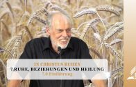 7.0 Einführung – RUHE, BEZIEHUNGEN UND HEILUNG | Pastor Mag. Kurt Piesslinger
