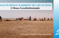 2.MOSES GESCHICHTSSTUNDE – GEGENWÄRTIGE WAHRHEIT IM 5.BUCH MOSE | Pastor Mag. Kurt Piesslinger