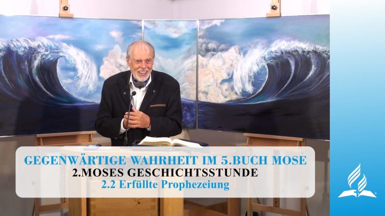 2.2 Erfüllte Prophezeiung – MOSES GESCHICHTSSTUNDE | Pastor Mag. Kurt Piesslinger