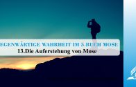 13.DIE AUFERSTEHUNG VON MOSE – GEGENWÄRTIGE WAHRHEIT IM 5.BUCH MOSE | Pastor Mag. Kurt Piesslinger