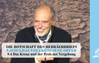 9.4 Das Kreuz und der Preis der Vergebung – JESUS,DAS VOLLKOMMENE OPFER | Pastor Mag. Kurt Piesslinger