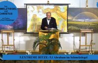 5.1 Abraham im Schmelztiegel – EXTREME HITZE | Pastor Mag. Kurt Piesslinger