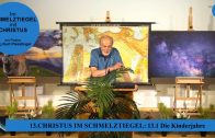13.1 Die Kinderjahre – CHRISTUS IM SCHMELZTIEGEL | Pastor Mag. Kurt Piesslinger