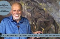 5.6 Zusammenfassung – AUFERSTEHUNGEN VOR DER KREUZIGUNG | Pastor Mag. Kurt Piesslinger
