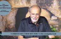 7.1 Ein versiegeltes Grab – CHRISTI SIEG ÜBER DEN TOD | Pastor Mag. Kurt Piesslinger