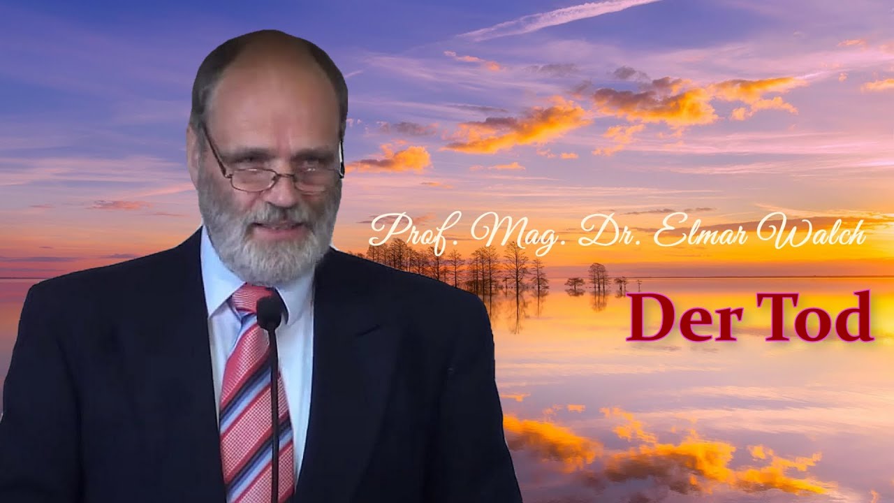 Der Tod | Prof. Mag. Dr. Elmar Walch