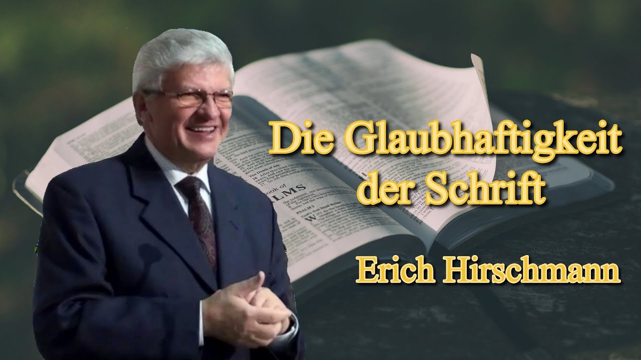 Die Glaubhaftigkeit der Schrift | Pastor Erich Hirschmann