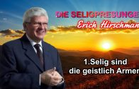 DIE SELIGPREISUNGEN – 1.Selig sind die geistlich Armen ! | Pastor Erich Hirschmann