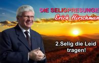 DIE SELIGPREISUNGEN – 2.Selig die Leid tragen ! | Pastor Erich Hirschmann