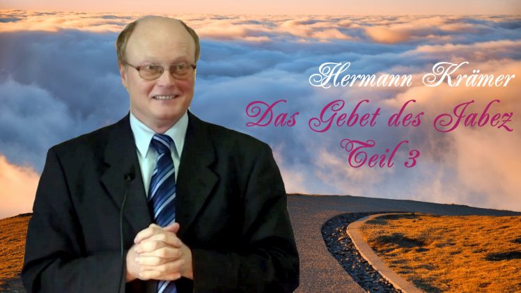 Das Gebet des Jabez – Teil 3 | Pastor Hermann Krämer