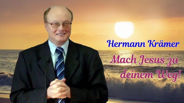 Mach Jesus zu deinem Weg ! | Pastor Hermann Krämer