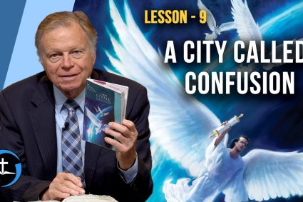Drei Kosmische Botschaften – Lektion 9: Eine Stadt namens Verwirrung | Pastor Mark Finley