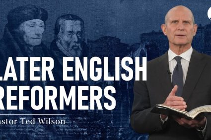 Der große Kampf Kap.14: Spätere Englishe Reformatoren – Teil 1 | Pastor Ted Wilson