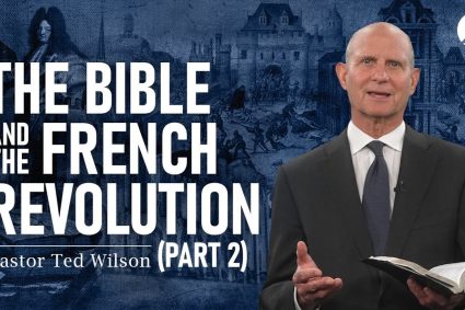 Der große Kampf Kap.15: Die Bibel und die Französische Revolution – Teil 2 | Pastor Ted Wilson