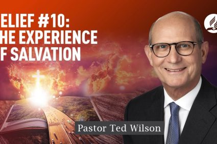 Glaubenspunkt #10: Die Erfahrung der Erlösung [Wie können wir sie erlangen?] | Pastor Ted Wilson