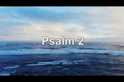 Psalm 2 – WEISSAGUNG VON DEM REICH DES SOHNES GOTTES UND DEM SIEG ÜBER SEINE FEINDE