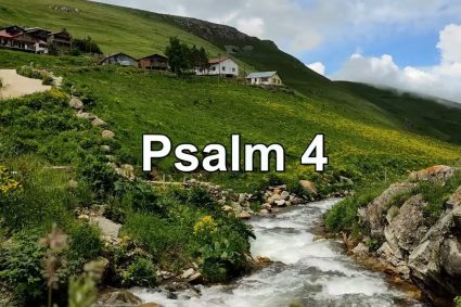 Psalm 4 – DAVIDS ABENDGEBET, VOLL GLAUBENSMUT GEGEN DIE FEINDE. GOTT BESCHÄMT DEN KLEINMUT DER FREUNDE