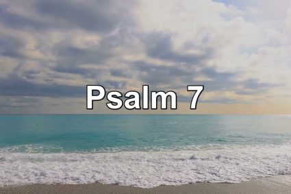 Psalm 7 – DER GERECHTE GOTT RETTET DAVIDS UNSCHULD GEGEN DEN UNGERECHTEN FEIND