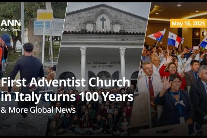 Adventistisches Nachrichten Netzwerk, 16 Mai 2025: Erste Adventgemeinde in Italien wird 100 Jahre alt & Weitere globale Nachrichten