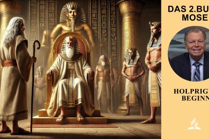Das 2. Buch Mose – Lektion 3.Holpriger Beginn | Pastor Mark Finley