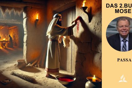 Das 2. Buch Mose – Lektion 5.Passa | Pastor Mark Finley